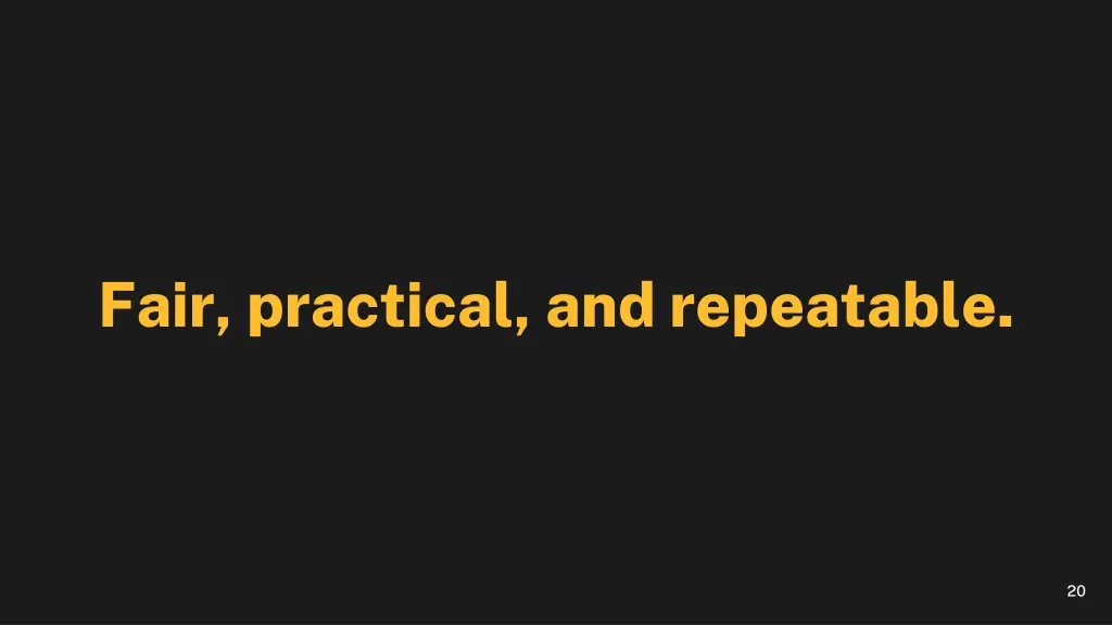 fair practical and repeatable