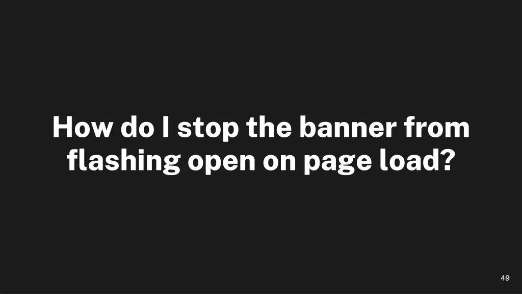 how do i stop the banner from flashing open