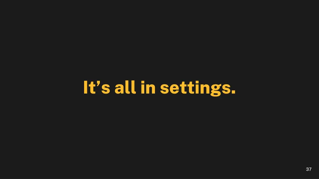 it s all in settings