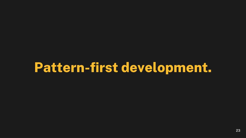 pattern first development