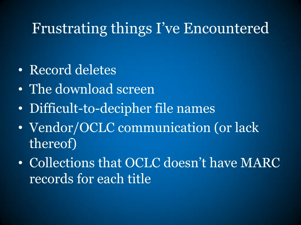 frustrating things i ve encountered