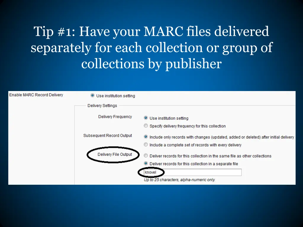 tip 1 have your marc files delivered separately