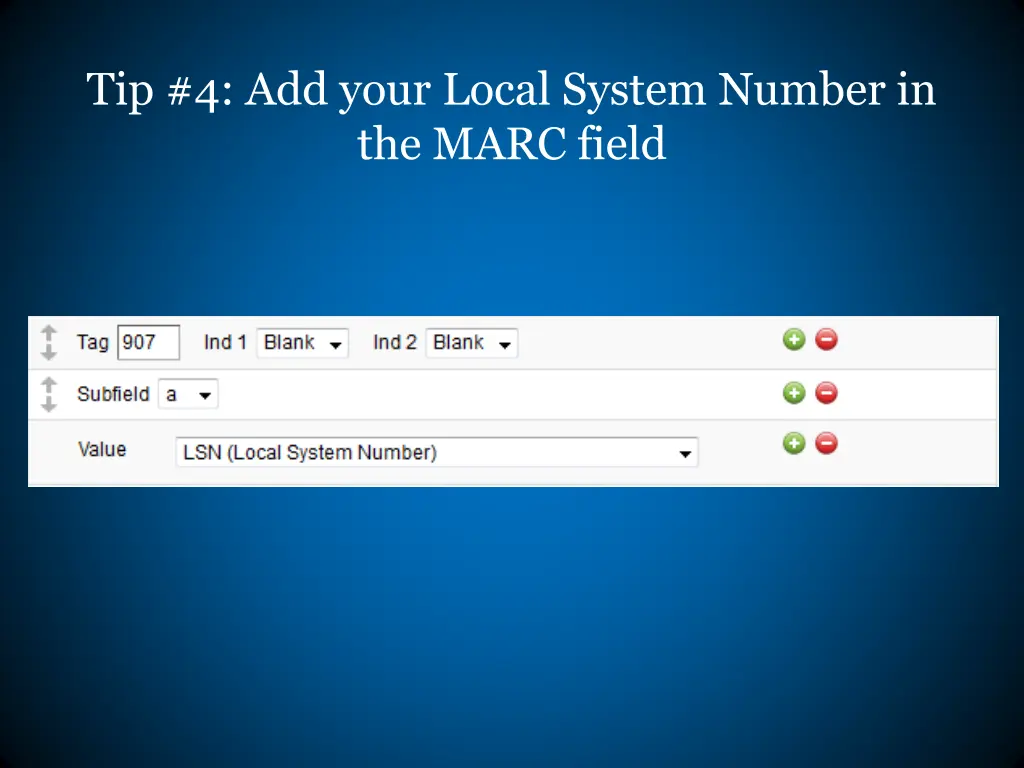 tip 4 add your local system number in the marc
