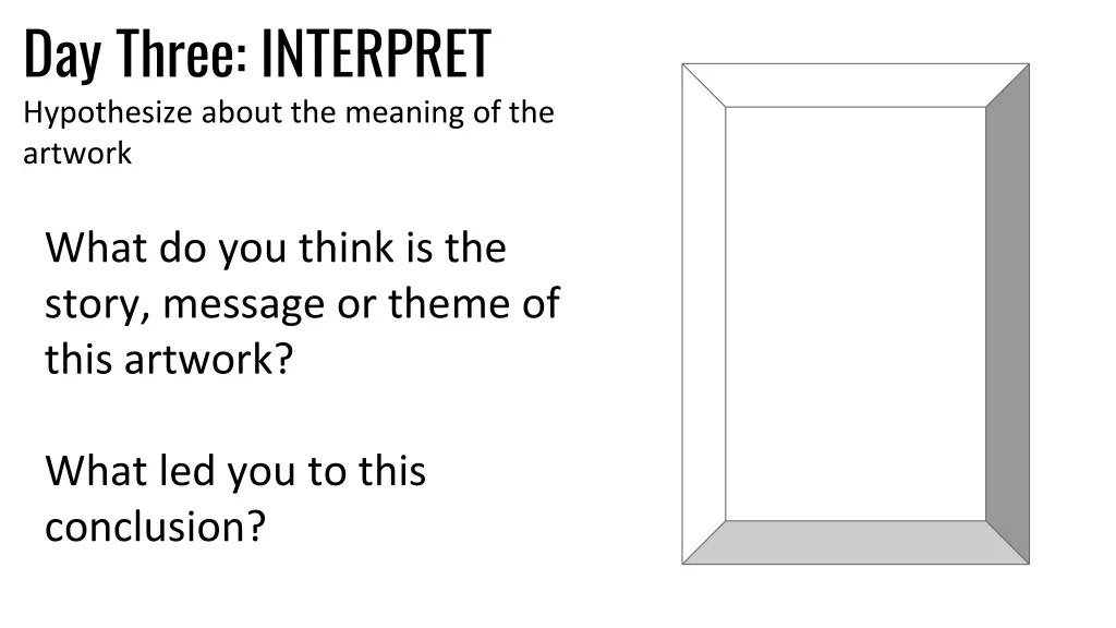 day three interpret hypothesize about the meaning