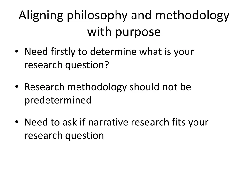 aligning philosophy and methodology with purpose