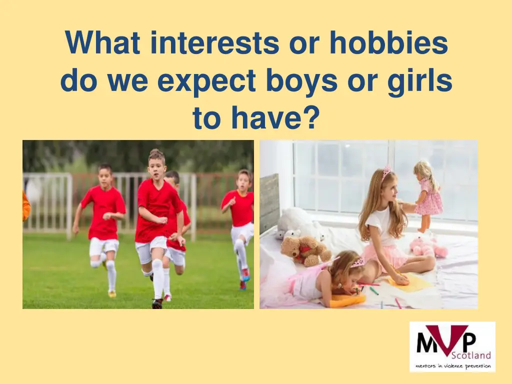what interests or hobbies do we expect boys