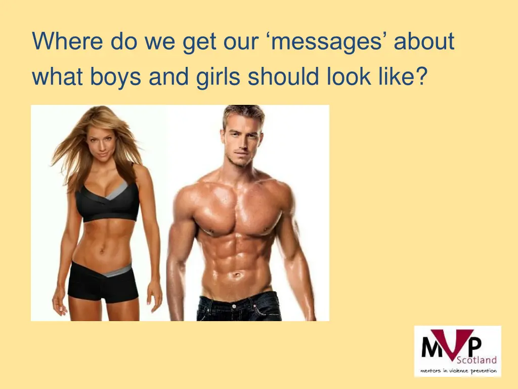 where do we get our messages about what boys