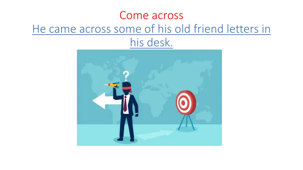 come across