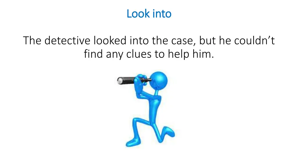 look into look into