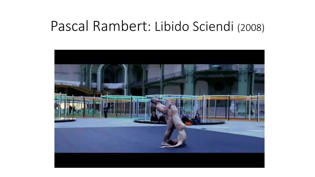 pascal rambert libido sciendi 2008