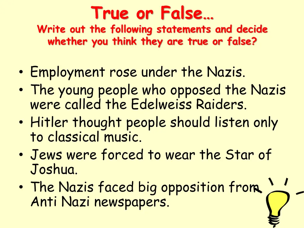 true or false write out the following statements