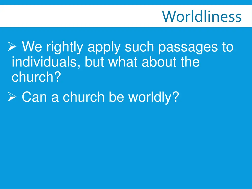 worldliness 3