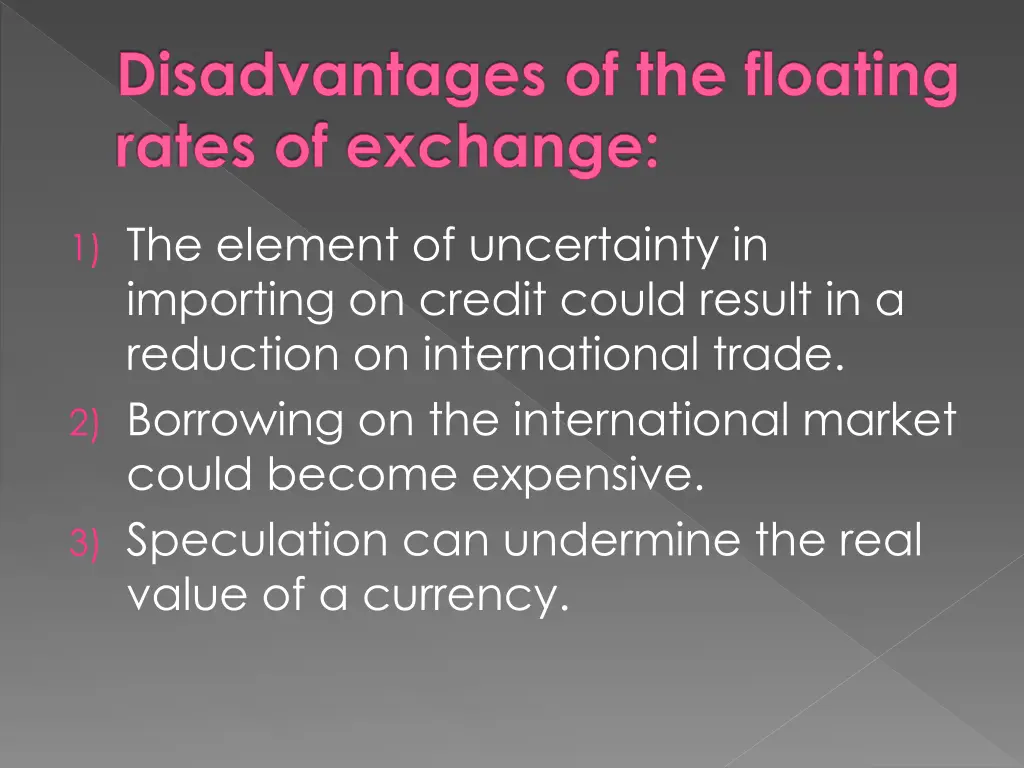 disadvantages of the floating rates of exchange