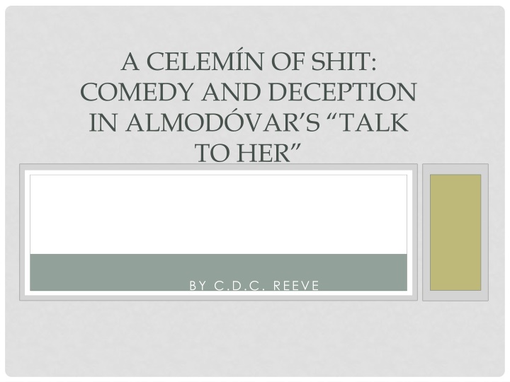 a celem n of shit comedy and deception in almod