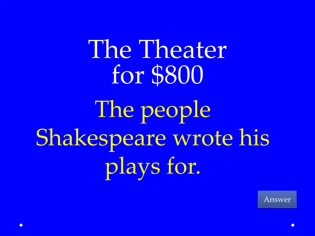 the theater for 800 the people shakespeare wrote