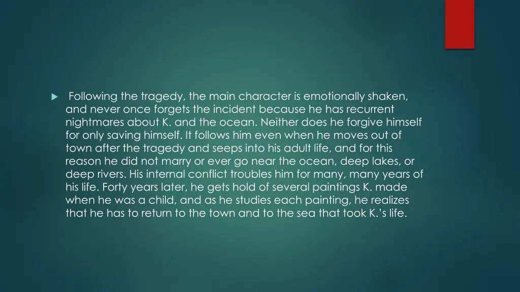 following the tragedy the main character