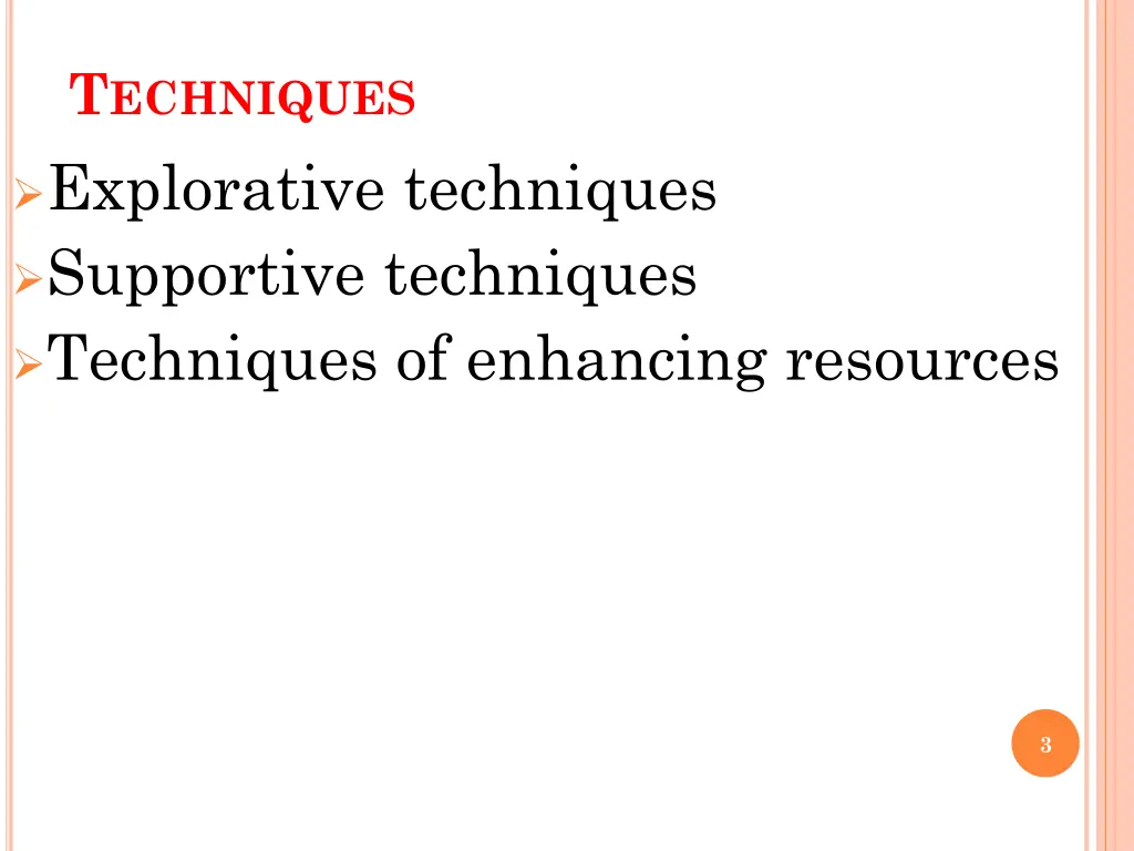 t echniques explorative techniques supportive