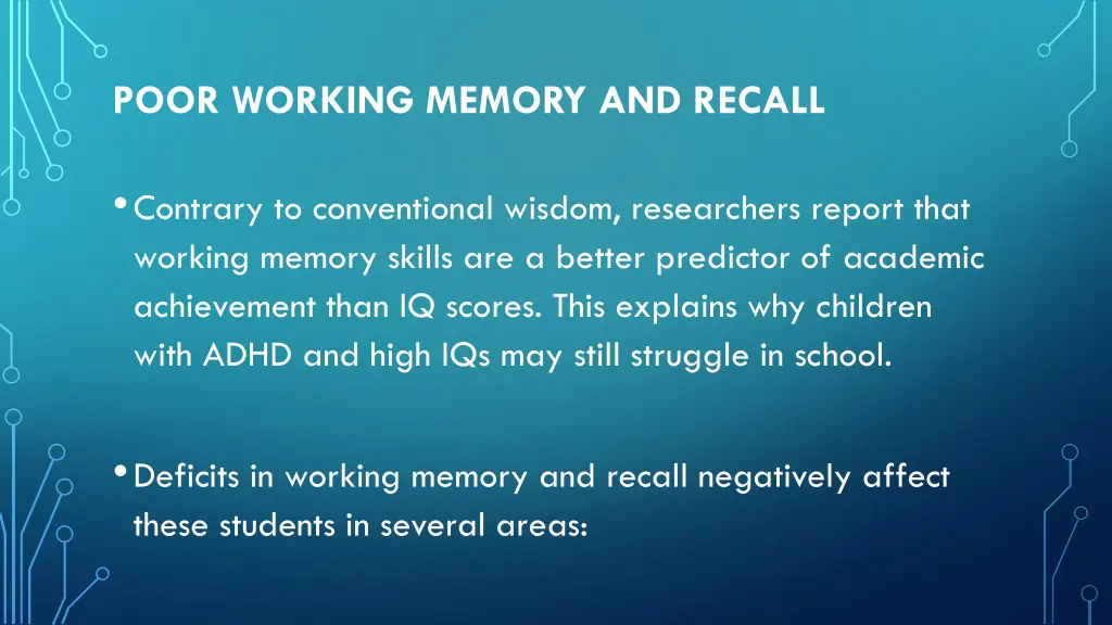 poor working memory and recall