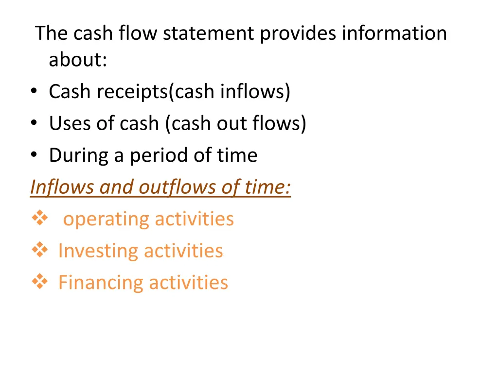 the cash flow statement provides information