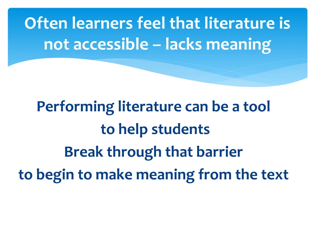 often learners feel that literature