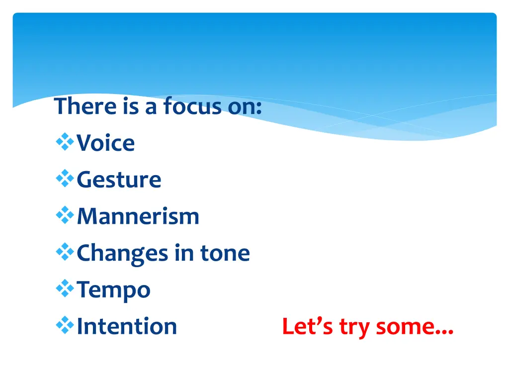 there is a focus on voice gesture mannerism
