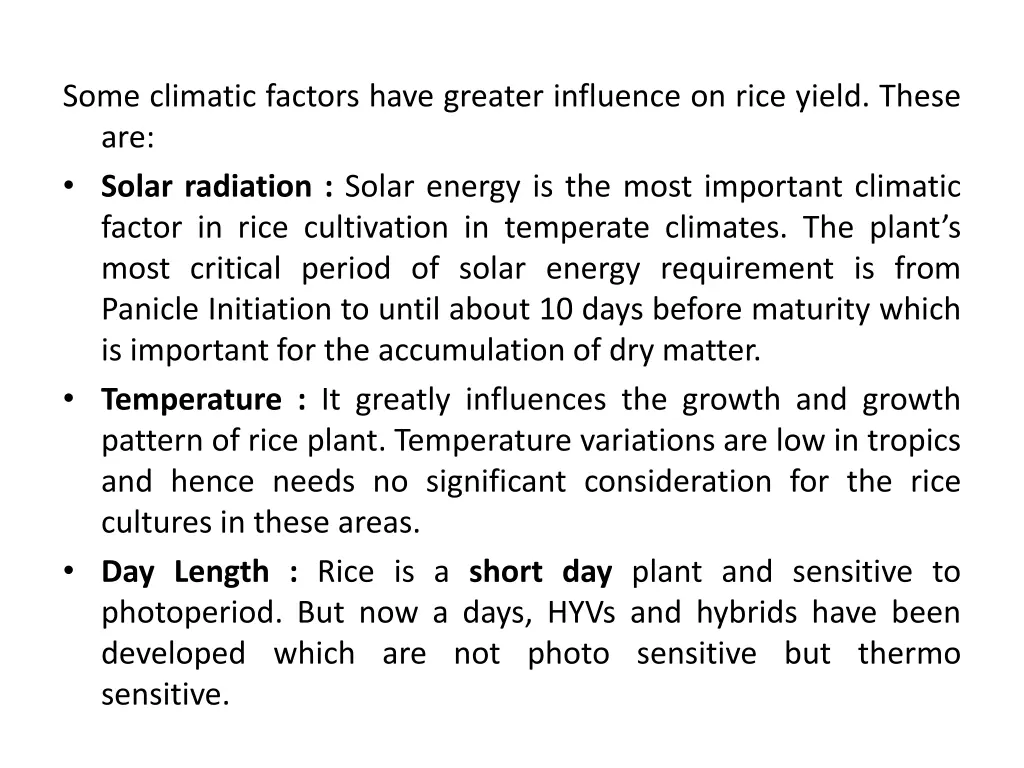 some climatic factors have greater influence