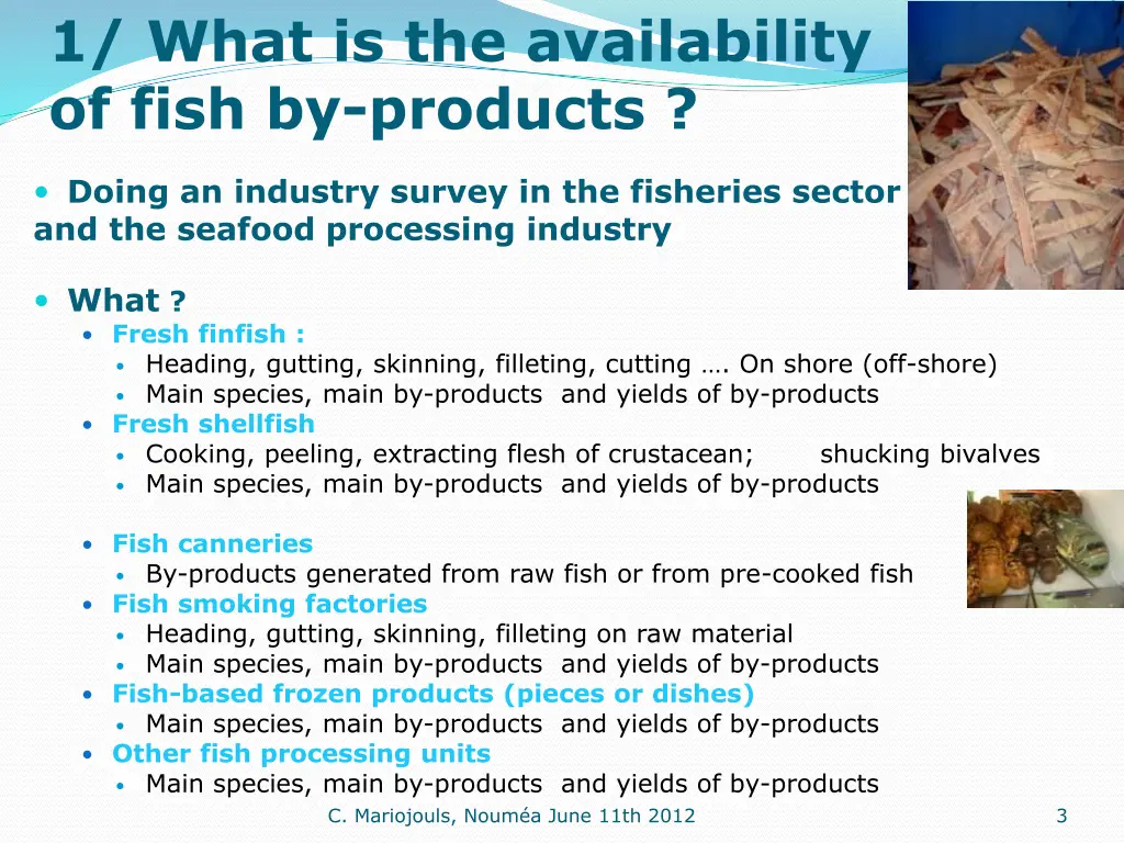 1 what is the availability of fish by products
