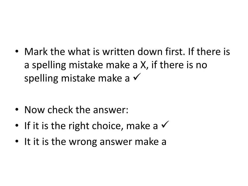 mark the what is written down first if there