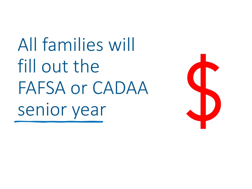 all families will fill out the fafsa or cadaa