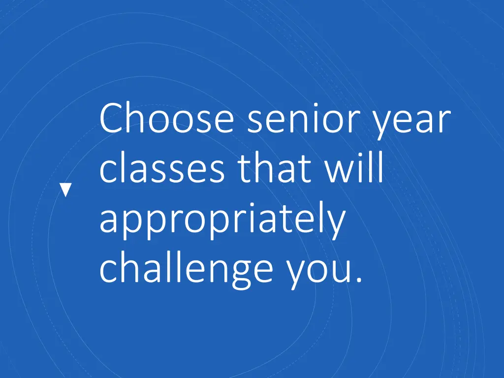 choose senior year classes that will