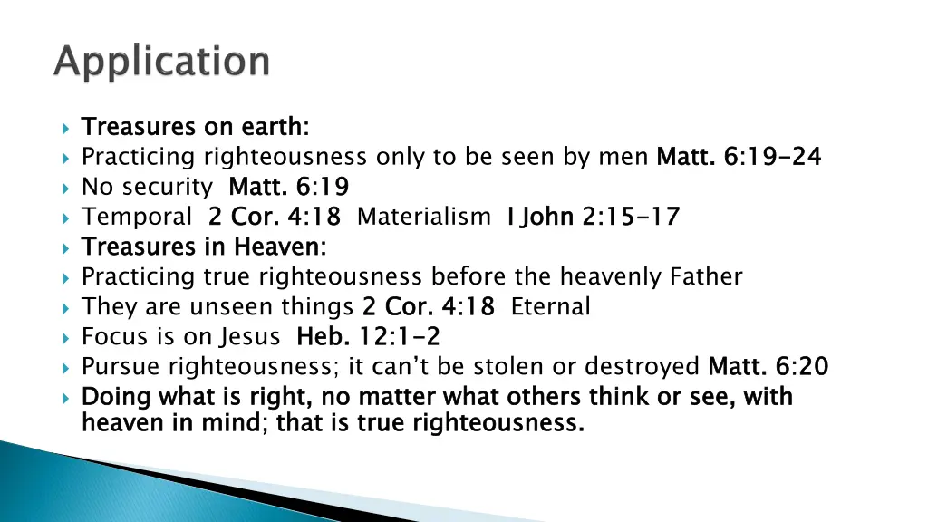 treasures on earth practicing righteousness only