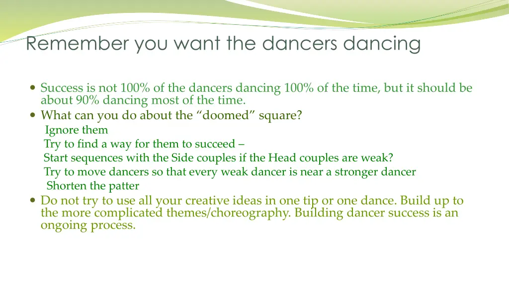 remember you want the dancers dancing