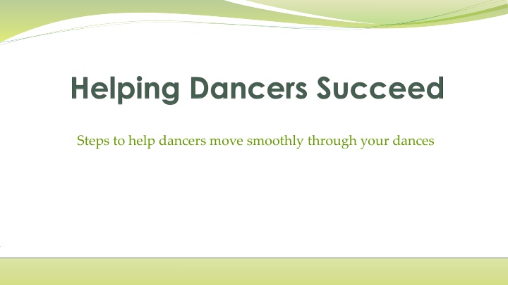 steps to help dancers move smoothly through your