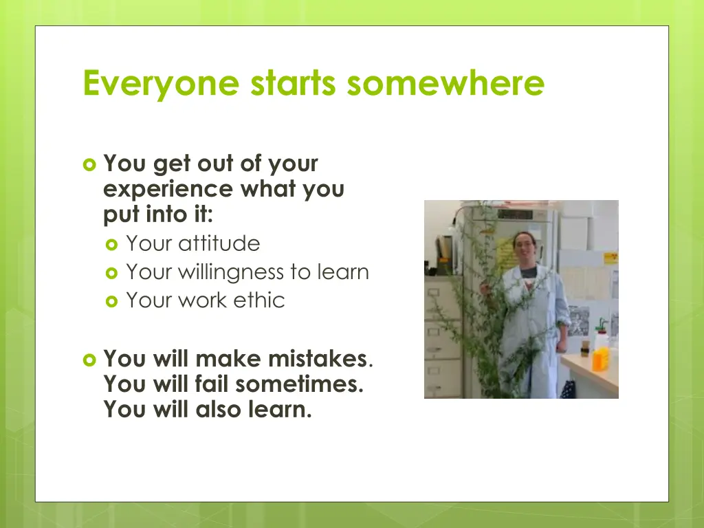 everyone starts somewhere