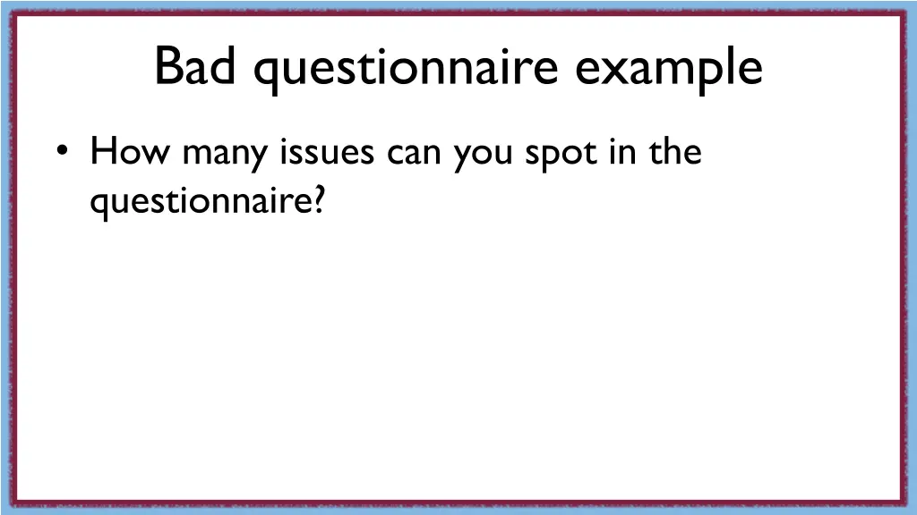 bad questionnaire example