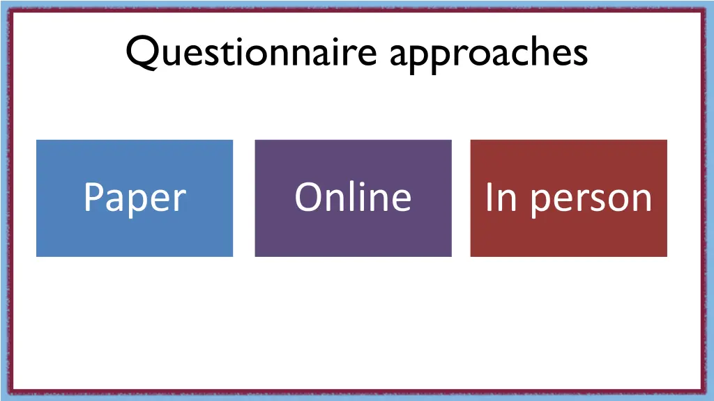 questionnaire approaches