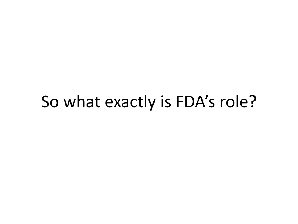 so what exactly is fda s role