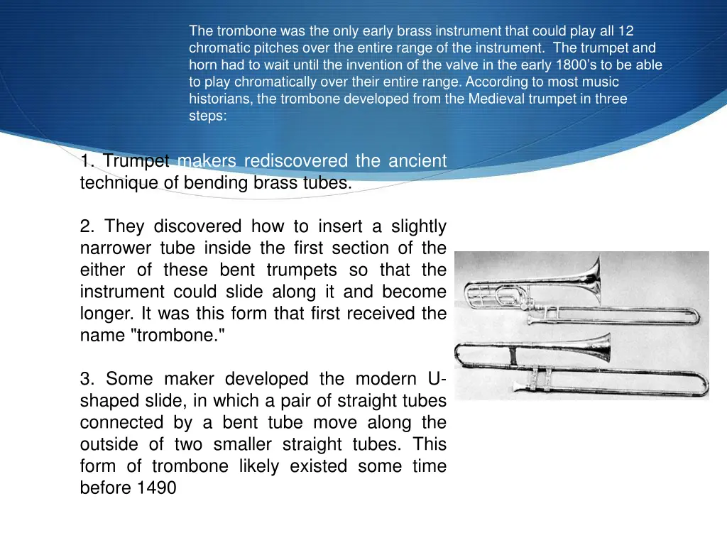 the trombone was the only early brass instrument