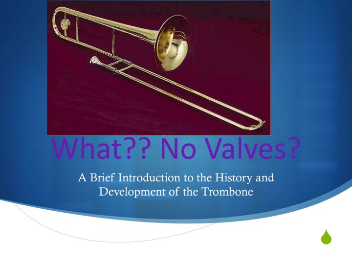 what no valves a brief introduction