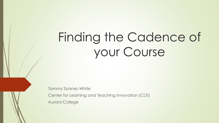 finding the cadence of your course