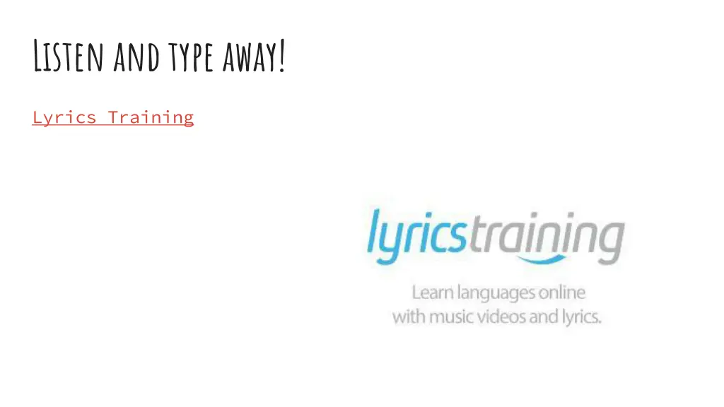 listen and type away