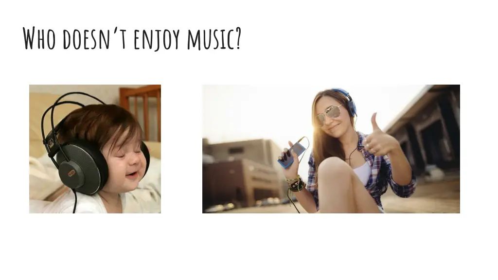 who doesn t enjoy music