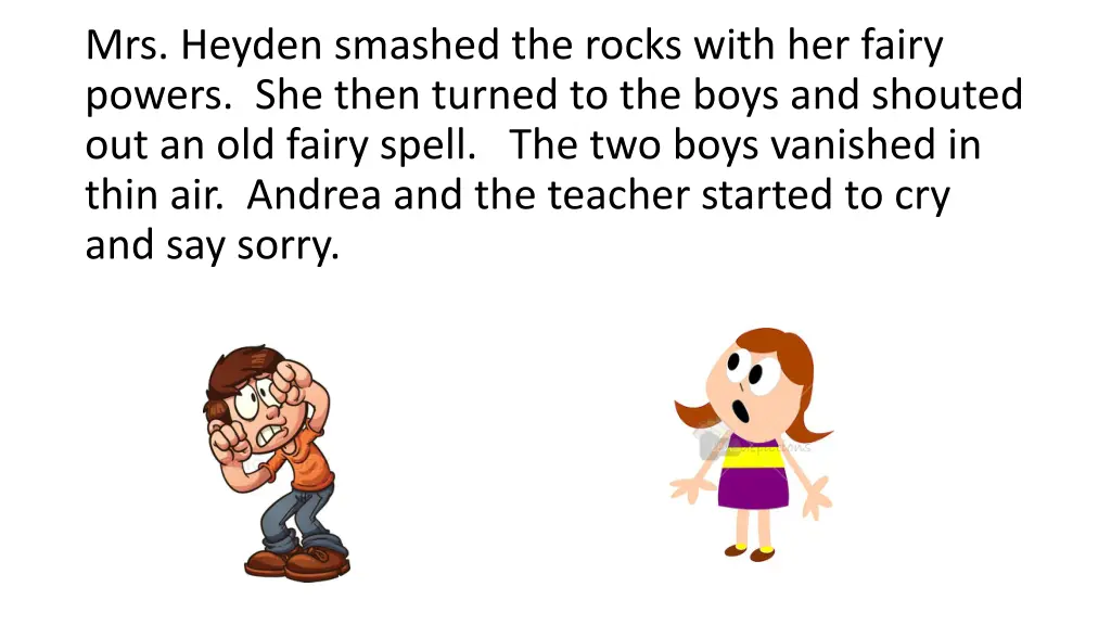 mrs heyden smashed the rocks with her fairy