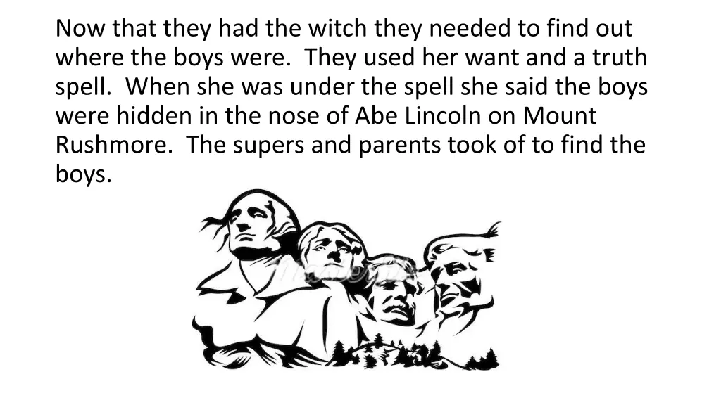 now that they had the witch they needed to find