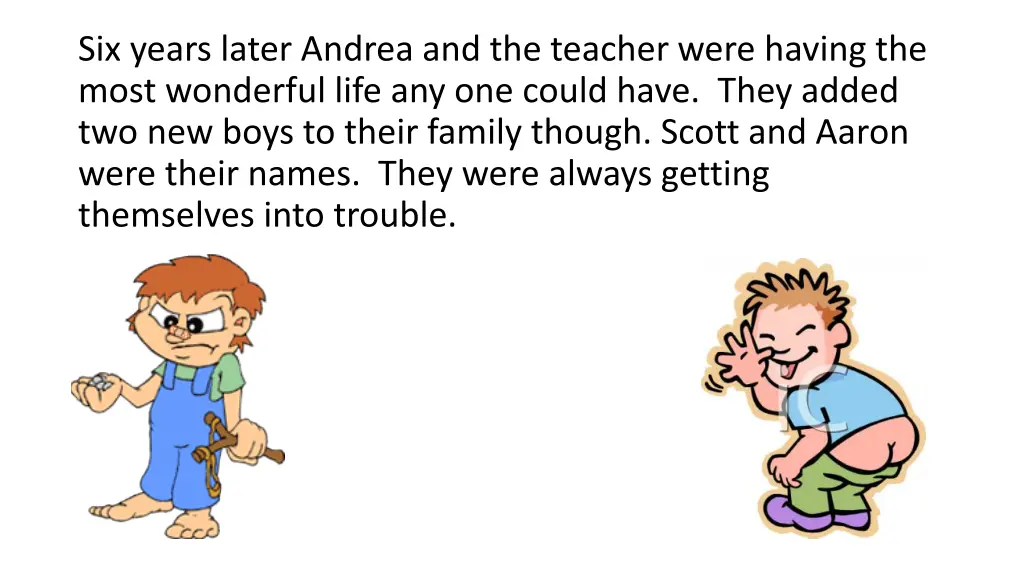 six years later andrea and the teacher were
