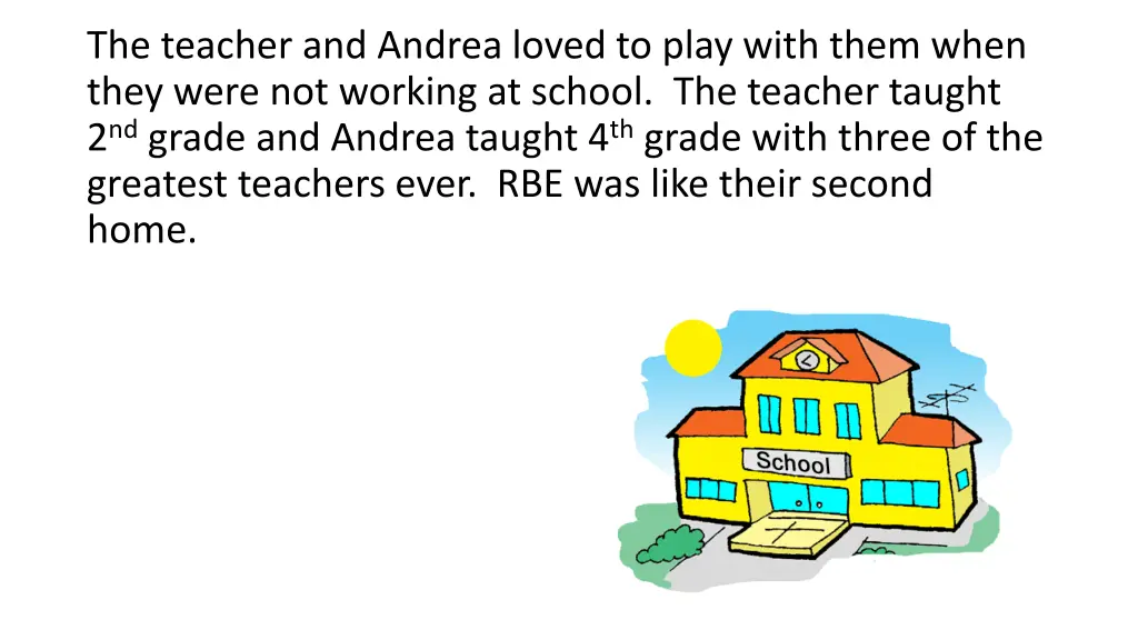 the teacher and andrea loved to play with them