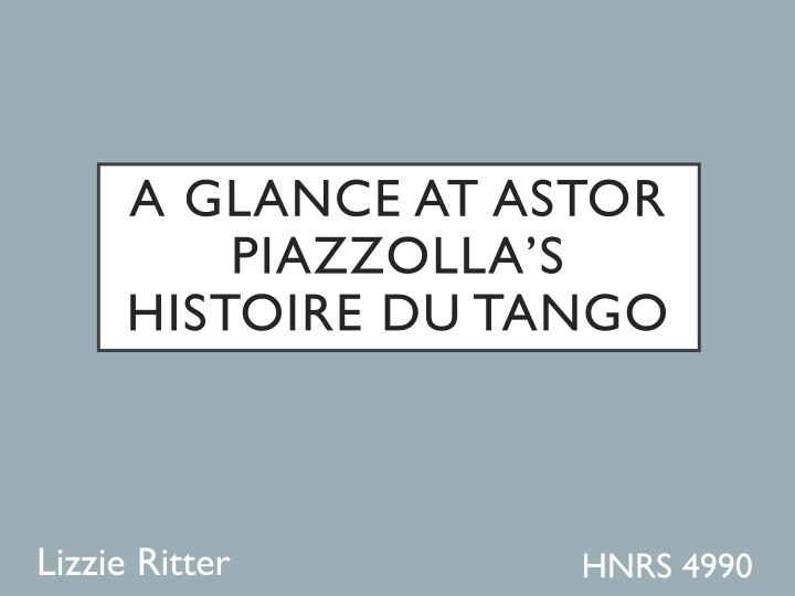 a glance at astor piazzolla s histoire du tango