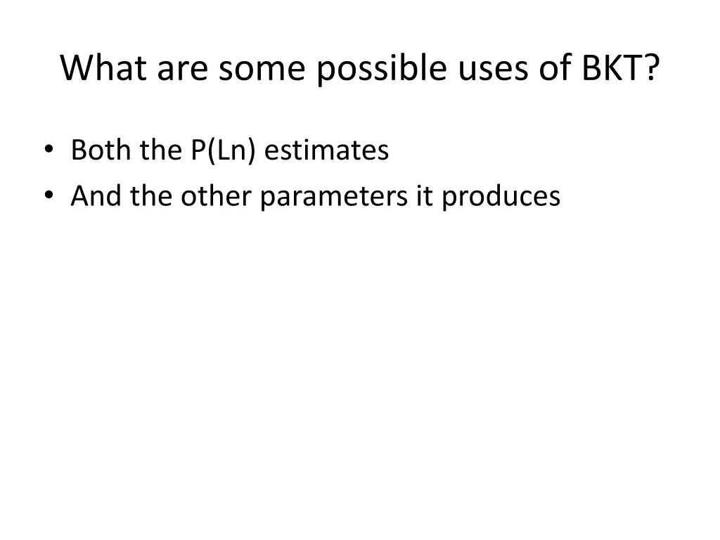 what are some possible uses of bkt