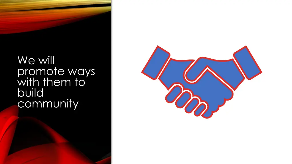 we will promote ways with them to build community