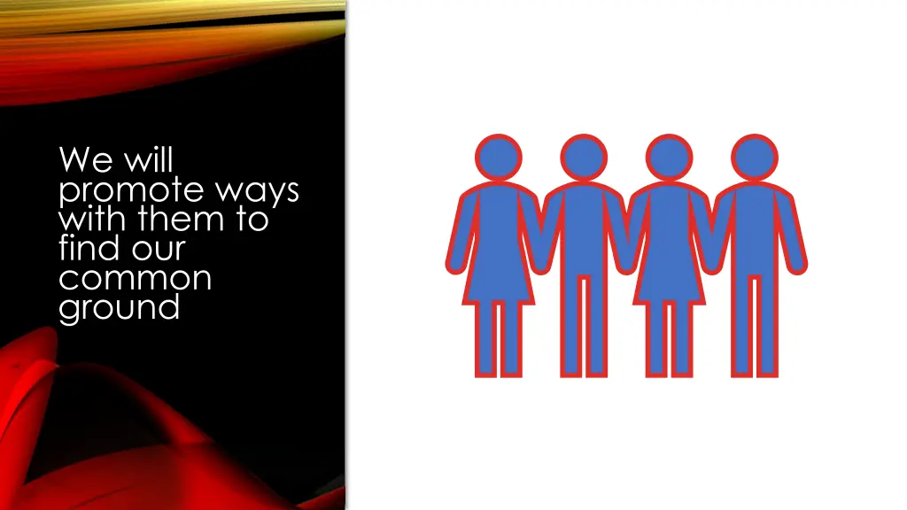 we will promote ways with them to find our common
